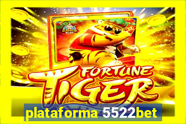 plataforma 5522bet